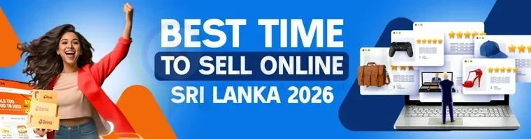Best Time to Sell Online in Sri Lanka (2026 Guide)